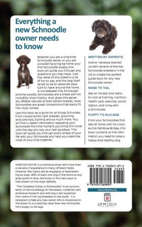 The Complete Guide to Schnoodles: Selecting Training Feeding Exercising Socializing and Loving Your New Schnoodle Puppy