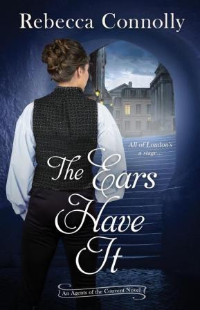 The Ears Have It (Agents of the Convent Book Two)