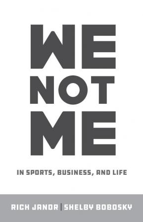 We Not Me: In Sports Business and Life