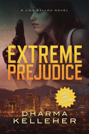 Extreme Prejudice: Large Print Edition (A Jinx Ballou Novel): 2