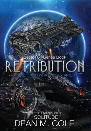 Retribution: A Military SciFi Thriller (Sector 64 Book Two): 2