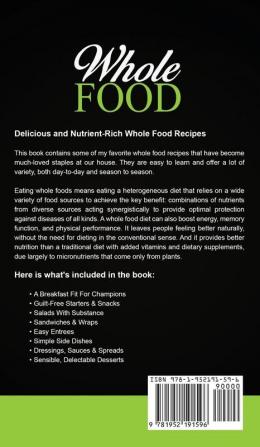 Whole Food: 39 Delicious And Nutrient-Rich Whole food Recipes