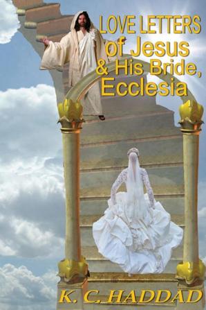 Love Letters of Jesus & His Bride Ecclesia