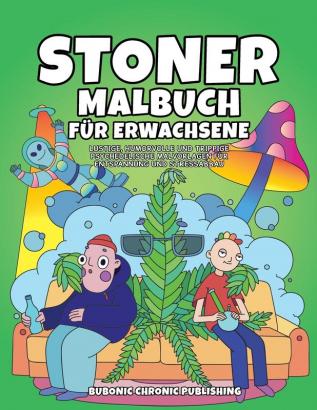 Stoner malbuch für erwachsene: Lustige humorvolle und trippige psychedelische Malvorlagen für Entspannung und Stressabbau