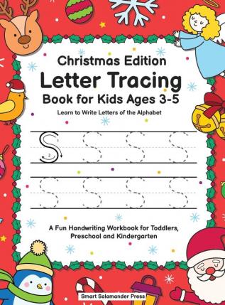 Letter Tracing Book for Kids Ages 3-5: Christmas Edition - Learn to Write Letters of the Alphabet: A Fun Handwriting Workbook for Toddlers Preschool and Kindergarten