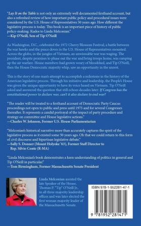 Lay it on the Table: A Change Agent in Action: When Tip O'Neill Led the House of Representatives to End the Vietnam War