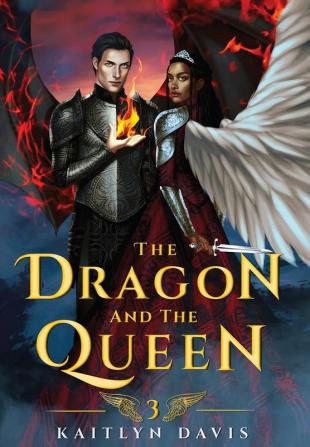 The Dragon and the Queen: 3 (The Raven and the Dove)