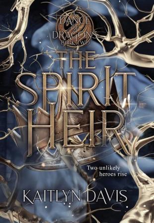 The Spirit Heir: 2 (A Dance of Dragons)