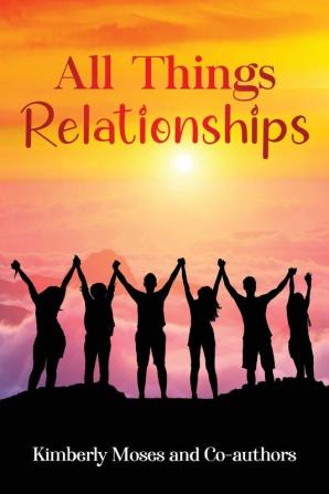 All Things Relationships