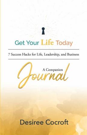 Get Your Life Today Companion Journal