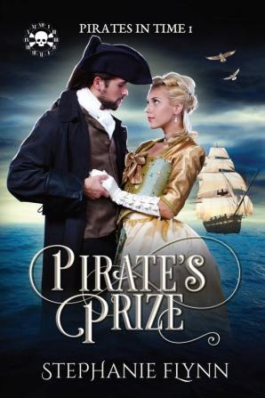 Pirate's Prize: A Protector Romantic Suspense with Time Travel: 1 (Pirates in Time)