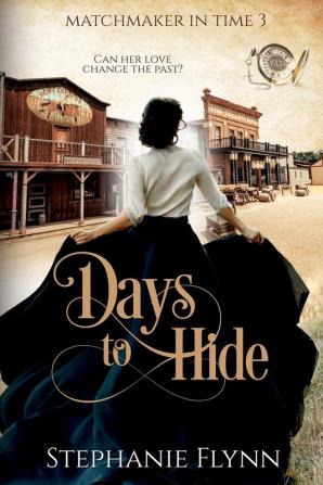 Days To Hide: A Protector Romantic Suspense: 3 (Matchmaker in Time)