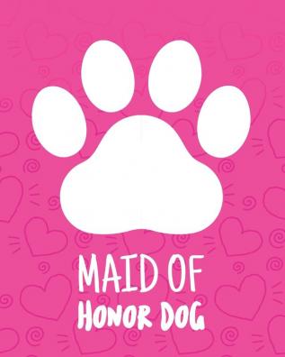 Maid Of Honor Dog: Best Man Furry Friend - Wedding Dog - Dog of Honor - Country - Rustic - Ring Bearer - Dressed To The Ca-nines - I Do