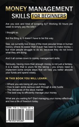 Money Management Skills for Beginners: Learn the Strategies Finance Experts Use to Become Rich - Even if You're Drowning in Debt