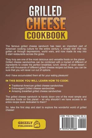 Grilled Cheese Cookbook: Delicious Grilled Cheese Recipes Made Easy