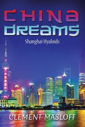 China Dreams: Shanghai Hyaloids