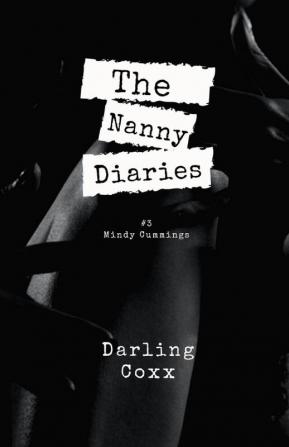 The Nanny Diaries #3: Mindy Cummings