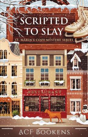 Scripted To Slay: 6 (St. Marin's Cozy Mystery)