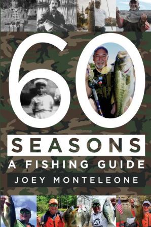 60 Seasons: a fishing guide