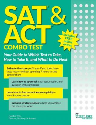 SAT and ACT Combo Test: Your Guide to Which Test to Take How to Take It and What to Do Next