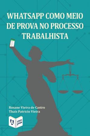 WhatsApp como meio de prova no processo trabalhista