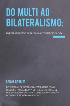 Do multi ao bilateralismo: um pressuposto para o novo comércio global