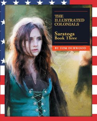 Saratoga: 3 (The Illustrated Colonials)