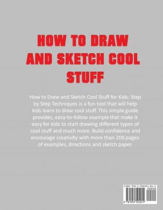 How to Draw and Sketch Cool Stuff for Kids: Step by Step Techniques 206 Pages: 1 (I Can Draw)