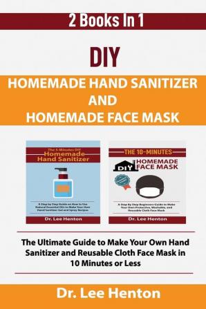 DIY Homemade Hand Sanitizer and Homemade Face Mask