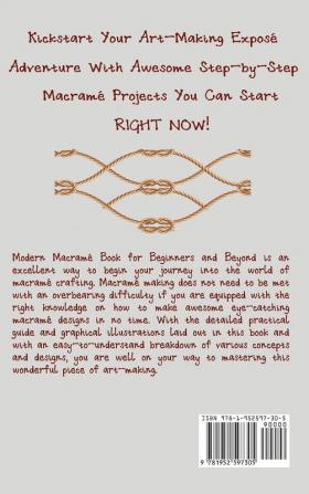 Modern Macramé Book for Beginners and Beyond: Stylish Modern Macramé Design Patterns and Project Ideas for Plant Hangers Wall Hangings and More for Your Home Décor...With Illustrations