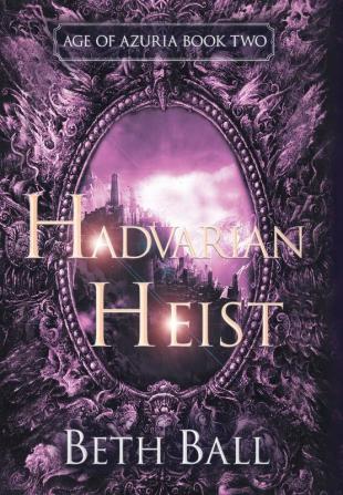 Hadvarian Heist: 2 (Age of Azuria)