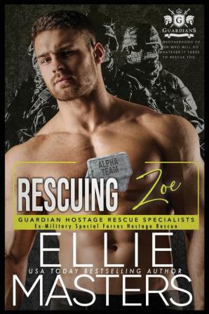 Rescuing Zoe: Ex-Military Special Forces Hostage Rescue: 2 (Guardian Hostage Rescue)