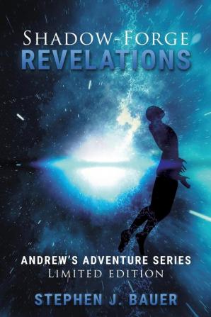 Shadow-Forge Revelations: Andrew's Adventure Series