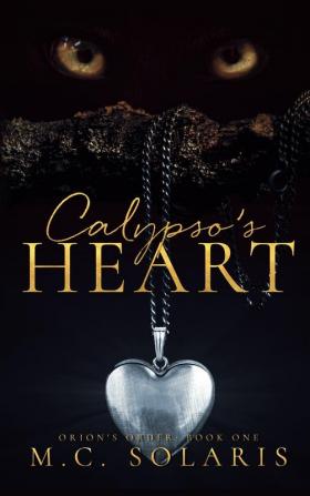 Calypso's Heart: An Orion's Order Novel: 1