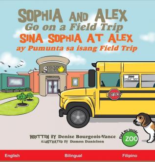 Sophia and Alex Go on a Field Trip: Sina Sophia at Alex ay Pumunta sa isang Field Trip: 4 (Sophia and Alex / Sina Sophia at Alex)