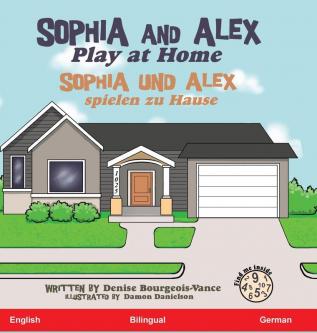 Sophia and Alex Play at Home: Sophia und Alex spielen zu Hause: 5 (Sophia and Alex / Sophia Und Alex)