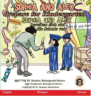 Sophia and Alex Prepare for Kindergarten: Sophia und Alex bereiten sich auf die Schule vor: 11 (Sophia and Alex / Sophia Und Alex)