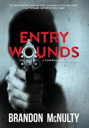 Entry Wounds: A Supernatural Thriller