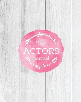 Actors Journal: Audition Notebook Prompts & Blank Lined Notes To Write Theater Performance Auditions Gift Diary Log Book