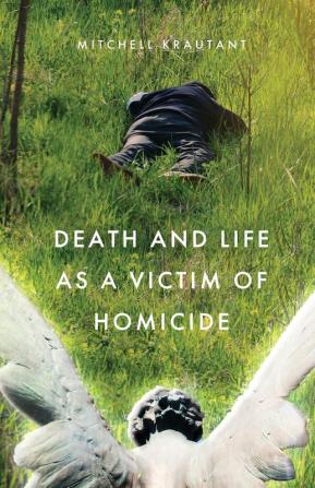 Death and Life as a Victim of Homicide