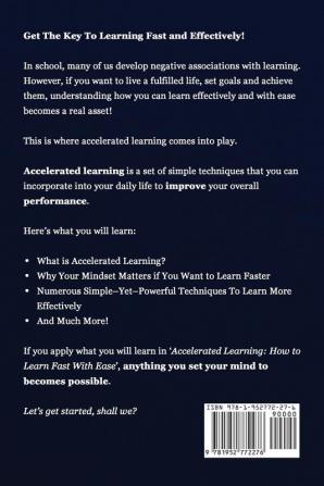 Accelerated Learning: How to Learn Fast: Effective Advanced Learning Techniques to Improve Your Memory Save Time and Be More Productive