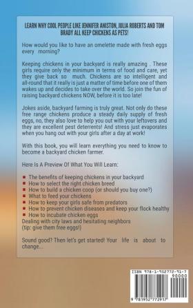 Backyard Chickens: Join the Fun of Raising Chickens Coop Building and Delicious Fresh Eggs (Hint: Keep Your Girls Happy!)