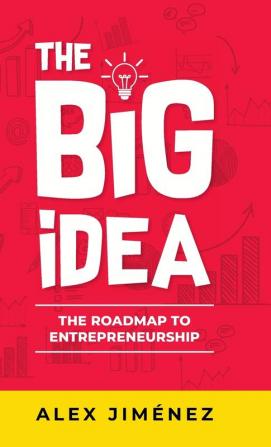 The Big Idea: The Roadmap to Entrepreneurship