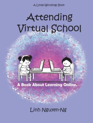 Attending Virtual School: A Book About Learning Online