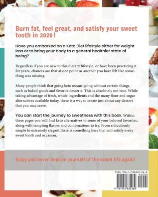 Keto Desserts 2020: Over 80 Delectable Low-Carb High-Fat Desserts to Eat Well & Feel Great