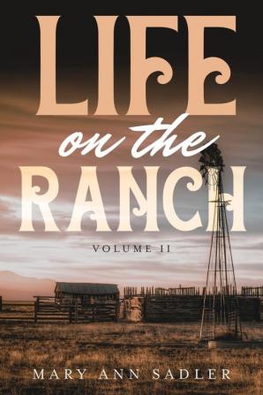 Life on the Ranch: Volume II: A Race against Time