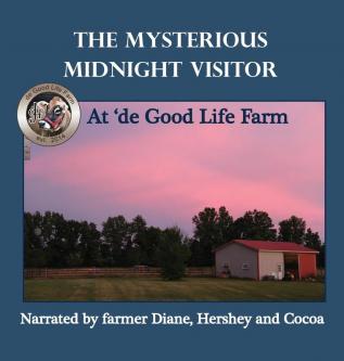 The Mysterious Midnight Visitor at 'de Good Life Farm: 5