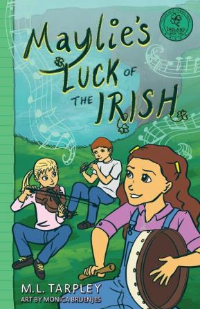 Maylie's Luck of the Irish: 2 (Tales of a Travel Girl)