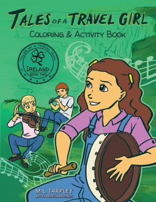 Tales of a Travel Girl Coloring and Activity Book: Book Two Ireland: 2