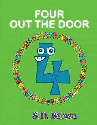 Four Out the Door: Numbers at Play: 4 (Every Number Counts)